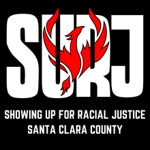 Black background, large white block letters reading SURJ with a red phoenix rising from the ashes overlaid, and smaller text below reading Showing Up for Racial Justice Santa Clara County